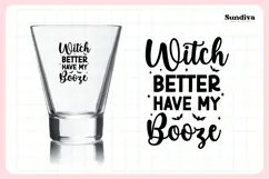 Funny Halloween Shot Glass Quote SVG | Better Have My Booze Product Image 3