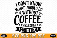 I&#039;m Guessing 25 to Life SVG | SVG Cut files Product Image 1