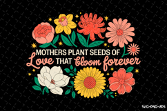 Mothers plant seeds of love Svg Design | Svg Files Product Image 1