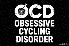 Obsessive Cycling Disorder SVG | Rider Svg | SVG Cut Files Product Image 1