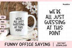 Funny Office Saying SVG | We're All Just Guessing Product Image 1