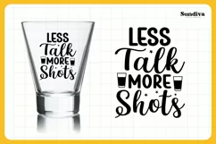 Funny Shot Glass Quote SVG | Less Talk, More Shots Product Image 3