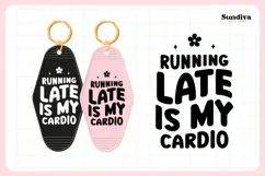Snarky Quote Motel Keychain SVG | Running Late Is My Cardio Product Image 3