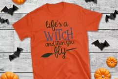 Funny Witch Saying SVG - Life's A Witch And Then You Fly Product Image 1
