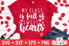 Valentine's Day SVG | My Class Is Full Of Sweetheart | Shirt Product Image 1