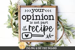 Kitchen SVG | Your Opinion Is Not Part of The Recipe Product Image 1