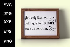 You only live once, but if you do it right. SVG cutting file Product Image 1