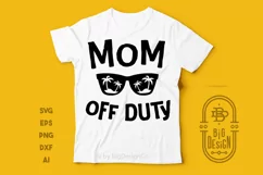 Mom SVG - Mom Off Duty SVG Cut File - Mother SVG Cut File Product Image 1