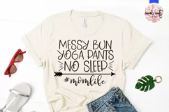 Messy bun yoga pants no sleep momlife - Mother SVG EPS DXF Product Image 2