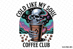 Cold like my soul coffee club Svg | Halloween Svg | Svg File Product Image 1