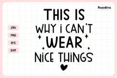 Funny Baby Bib Quote SVG | I Cant Wear Nice Things Product Image 3