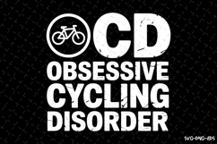 Obsessive Cycling Disorder SVG | Rider Svg | SVG Cut Files Product Image 1