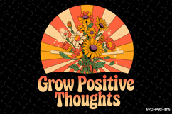 Grow Positive Thoughts SVG Design | Quotes | SVG Cut Files Product Image 1