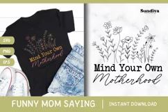 Funny Mom Quotes SVG Vol. 3 | Mind Your Own Motherhood Product Image 1