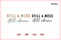 Funny Christian Saying SVG | Still A Mess. Still Chosen. Product Image 3