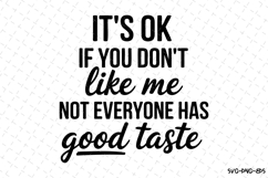 It&#039;s ok If you don&#039;t like me SVG | Quotes Svg Product Image 1