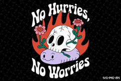 No Hurries, No Worries SVG | Quotes| SVG Cut Files Product Image 1