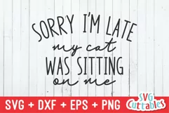 Funny SVG | Sorry I'm Late My Cat Was Sitting On Me | Shirt Product Image 2