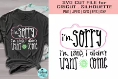 I'm sorry i'm late i didn't want to come svg, funny svg Product Image 1