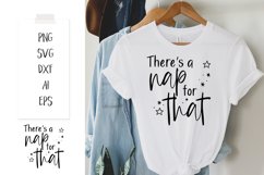 &quot;There&#039;s a nap for that!&quot; SVG PNG DXF AI Product Image 1