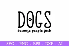 Dogs because people suck svg, dog svg, dog quotes svg Product Image 2
