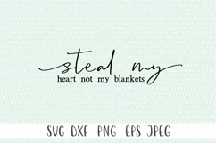 Farmhouse decor SVG - Steal My Heart Not My Blankets Product Image 4