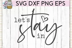 Let's Stay In SVG DXF PNG EPS Cutting Files Product Image 2
