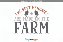 The Best Memories are Made on the Farm - svg & printable Product Image 2
