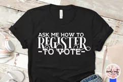 Ask me how to register to vote - US Election Quote SVG Product Image 3