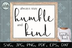 Always Stay Humble and Kind SVG Product Image 1