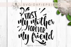 First My Mother Forever My Friend SVG | Mothers Day SVG Product Image 4