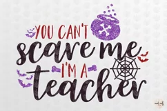 You Can't Scare Me I'm A Teacher - Halloween SvgCut Files Product Image 2