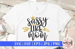 Sassy like mom - Mother SVG EPS DXF PNG File Product Image 1