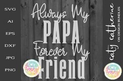 Always My Papa Forever My Friend Father's Day SVG Product Image 1