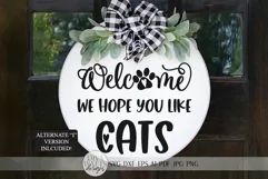 Welcome We Hope You Like Cats SVG | Farmhouse Sign | DXF and Product Image 1