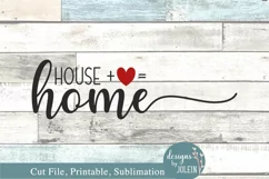 House plus love equals home - SVG, Sublimation, Printable Product Image 2