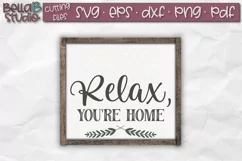 Relax You're Home SVG File, Home Sign SVG, Family Product Image 1