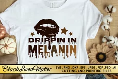 Black Lives Matter SVG PNG EPS DXF MELANIN DRIPPIN' SVG File Product Image 1