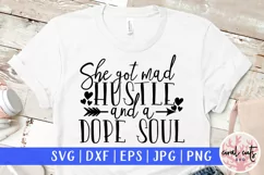 She got mad hustle and a dope soul - Women Empowerment SVG Product Image 1