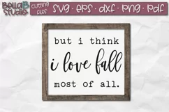 But I Think I Love Fall Most Of All SVG, Fall Sign SVG File Product Image 1