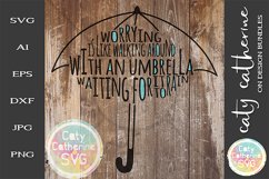 Worrying Its Like Walking With An Umbrella SVG Cut File Product Image 1
