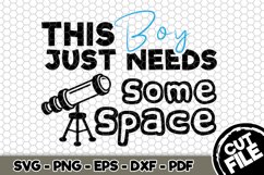 This Boy Just Needs Some Space - SVG Cut File n145 Product Image 1