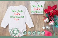 SVG | Who Needs Santa Got Mim Product Image 1