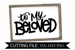 To My Beloved - Valentines - Hand Lettered SVG Product Image 1