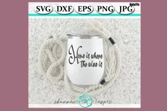 Funny Wine Glass Saying SVG | Home is Where the Wine Is Product Image 2