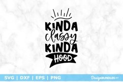 Kinda Classy Kinda Hood SVG File Product Image 1