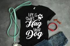 Life is Short Hug Your Dog SVG Cut File - Dog SVG File Product Image 4