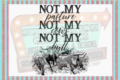Not My Pasture Sublimation Digital Download Product Image 1