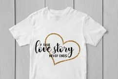 A True Love Story Never Ends - Love SVG EPS DXF PNG Cut File Product Image 3