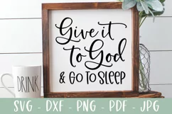 Give It To God & Go To Sleep | Christian Farmhouse SVG Product Image 1
